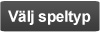 Välj speltyp